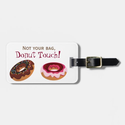 Donut Touch Funny Luggage Tag