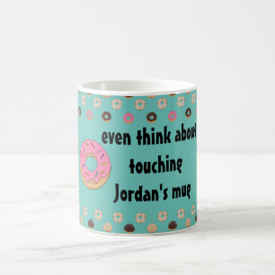 Donut Touch My Coffee Mug