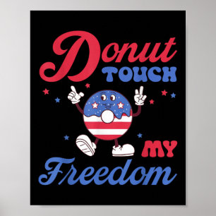 Donut Touch My Freedom Independence Day Retro Vibe Poster