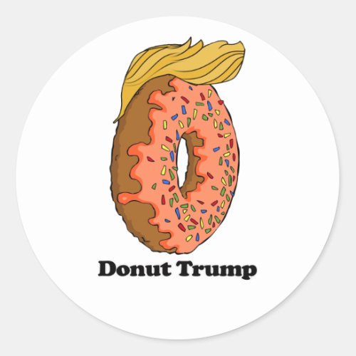 Donut Trump __ _ Political _ Classic Round Sticker