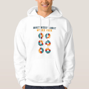 Donut Worry About My Six Pack Men's Hoodie