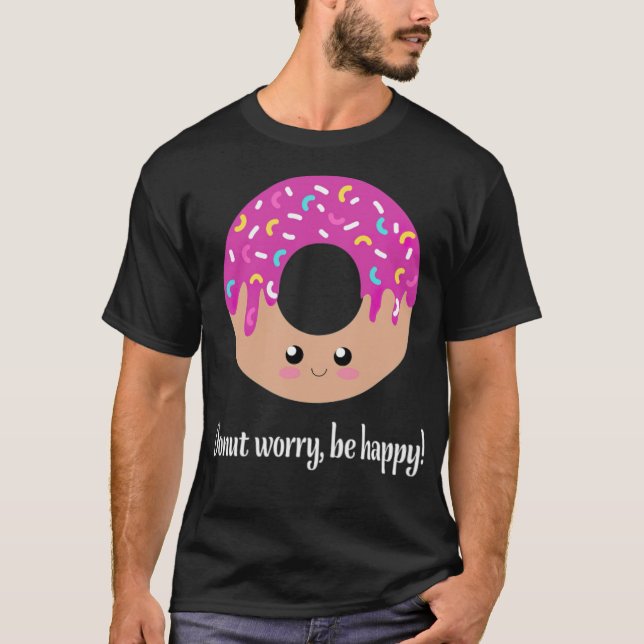 Donut worry, be funny re  T-Shirt (Front)