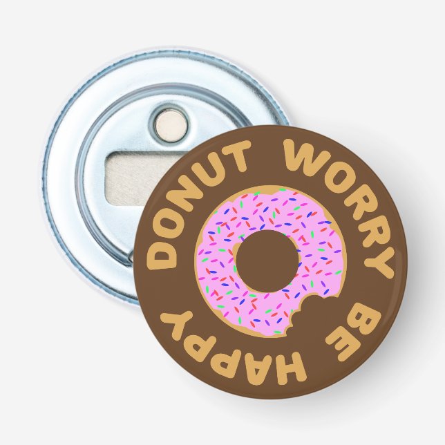 Donut Worry Be Happy Bottle Opener (Front)