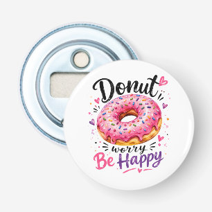Donut Worry Be Happy Bottle Opener