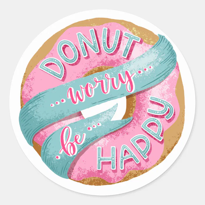 Donut Worry Be Happy Classic Round Sticker Zazzle Com