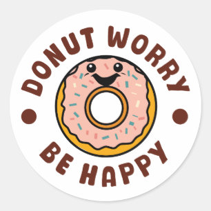 Donut Worry Be Happy Classic Round Sticker