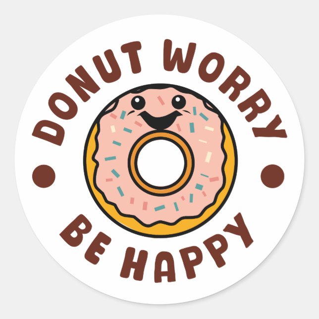 Donut Worry Be Happy Classic Round Sticker (Front)