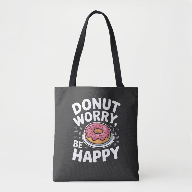 Donut Worry, Be Happy - Cute Donut Funny Quote Tote Bag (Front)