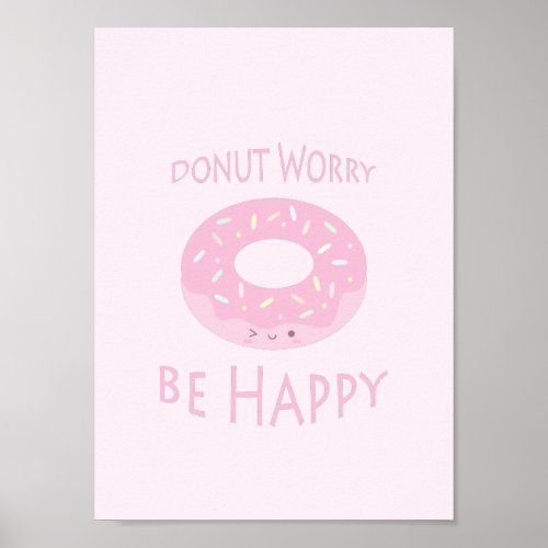 Donut Worry Be Happy Cute Pink Doughnut Food Humor Poster