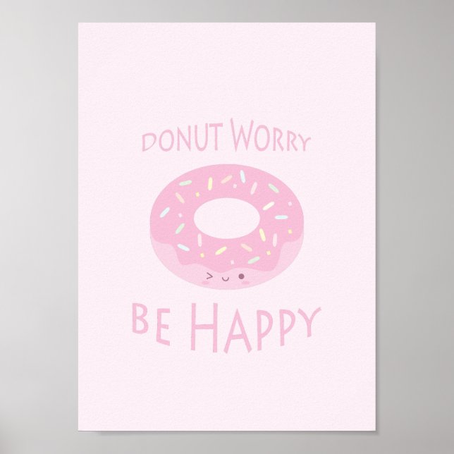 Donut Worry Be Happy Cute Pink Doughnut Food Humor Poster (Front)