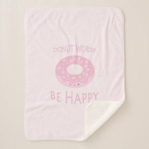 Donut Worry Be Happy Cute Pink Doughnut Food Humor Sherpa Blanket