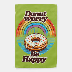 Donut Worry Be Happy Donut Lovers Funny Garden Flag