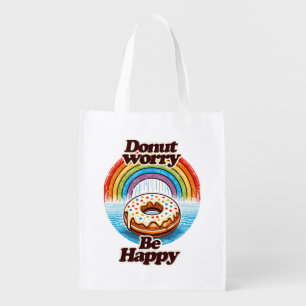 Donut Worry Be Happy Donut Lovers Funny            Grocery Bag