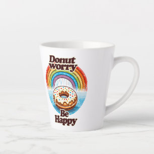 Donut Worry Be Happy Donut Lovers Funny Latte Mug