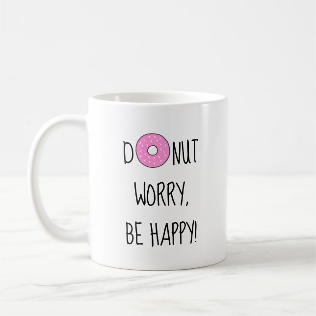 Donut Worry Be Happy Food Pun Quote Coffee Mug (Left)