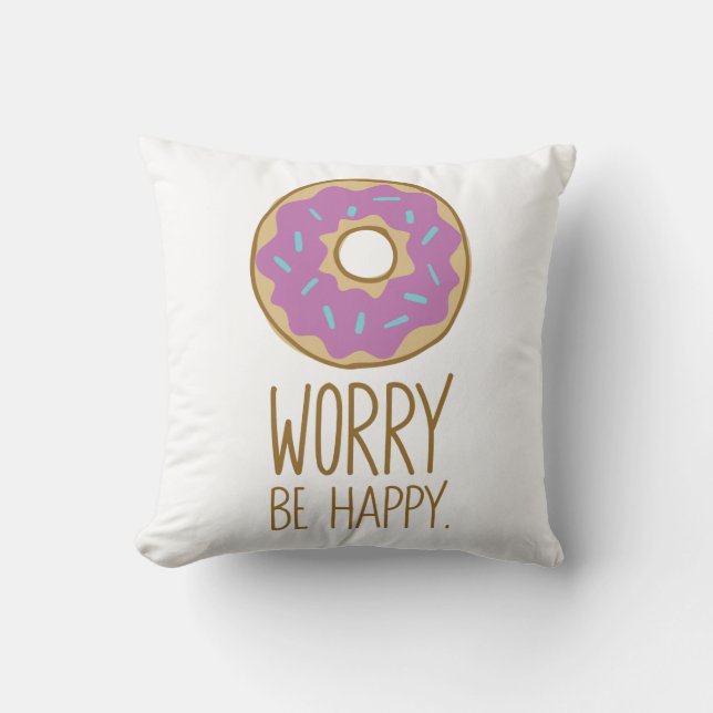 Donut Worry, Be Happy Fun Food Humor Throw Pillow (Front)