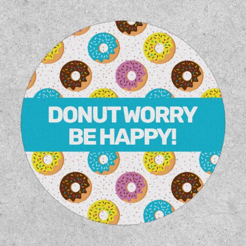 Donut worry be happy fun word pun colorful patch