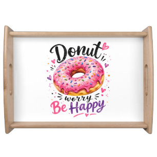 Donut Worry Be Happy Serving Tray