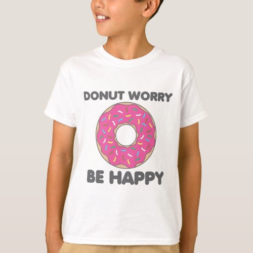 Donut Worry Be Happy T_Shirt