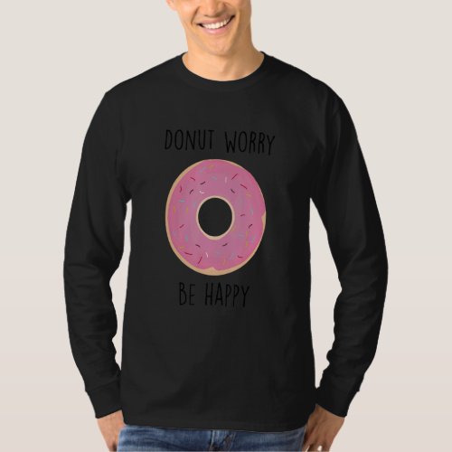 Donut Worry Be Happy T_Shirt