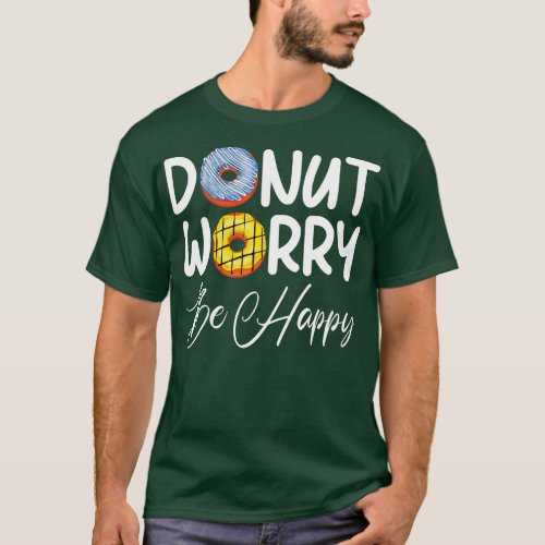 Donut Worry Be Happy        T_Shirt