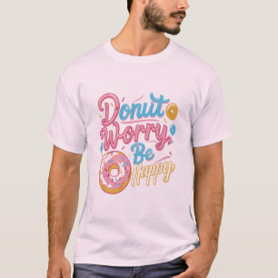 Donut Worry Be Happy T-Shirt Design