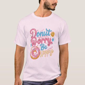  Donut Worry Be Happy T-Shirt Design