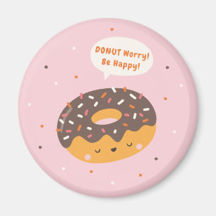 Donut worry, be happy! with cute donut magnet