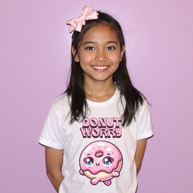 Donut Worry Cute Punny Fun Shirt (Donut Worry Cute Punny Fun Shirt.)