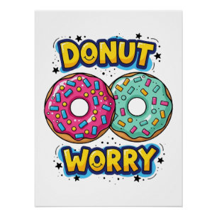 Donut Worry Glossy Poster