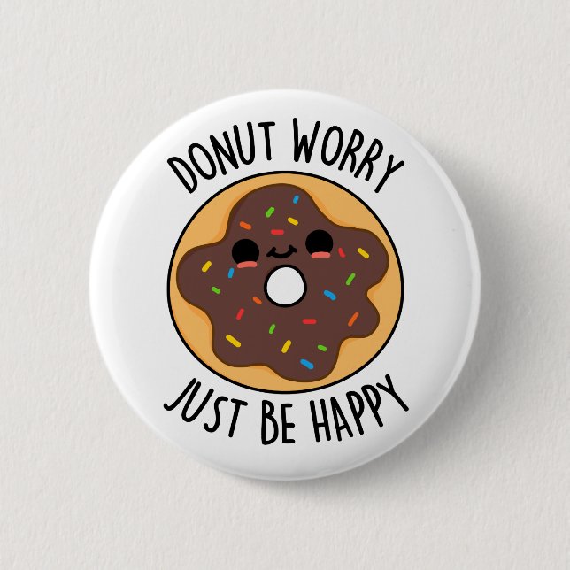 Donut Worry Just Be Happy Funny Donut Pun  Button (Front)