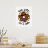 Donut Worry Just Be Happy Funny Donut Pun Poster (Kitchen)