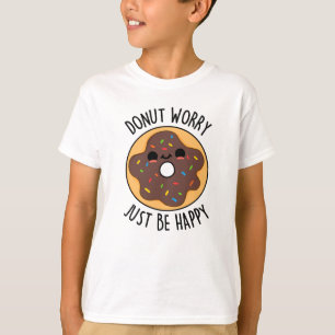 Donut Worry Just Be Happy Funny Donut Pun T-Shirt