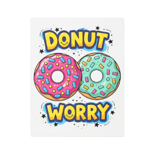 Donut Worry Metal Print