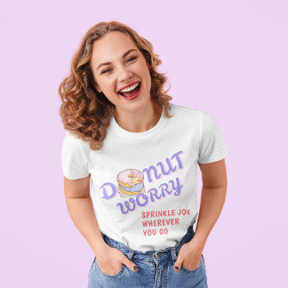 Donut Worry - Sprinkle Joy Wherever You Go Tee