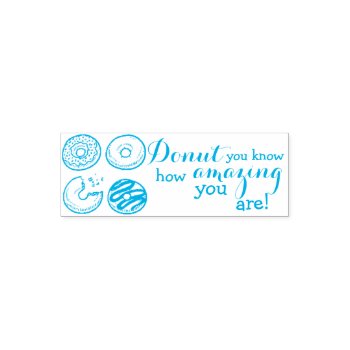 Donut You Know How Amazing You Are? Teacher Stamp by BrideStyle at Zazzle