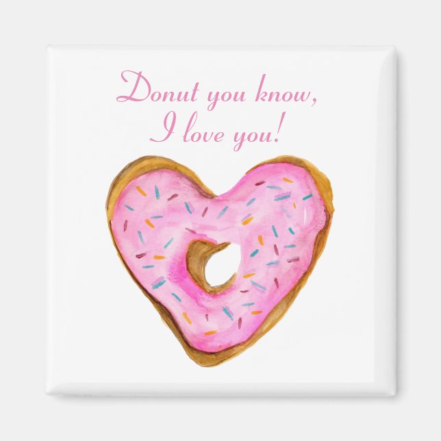Donut you know, I love you Heart Donut Magnet (Front)
