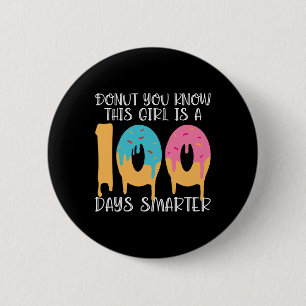 Donut You Know This Girl Is A 100 Days Smarter Fun Button