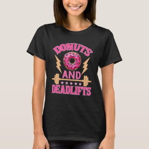 Donuts And Deadlifts Weightlifting Gym Workout T-Shirt