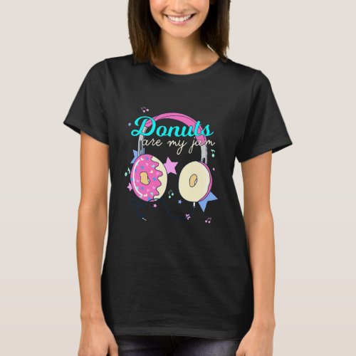 Donuts Are My Jams Donut Lover Foodie T_Shirt