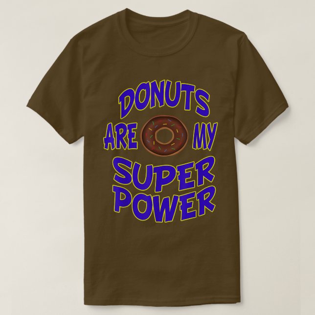 Donuts Are My Super Power Doughnuts Baking Dessert T-Shirt (Design Front)