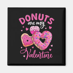 Donuts Are My Valentine Funny Anti Valentines Day Magnet