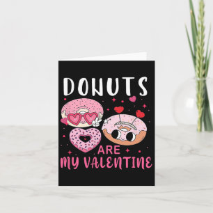 Donuts Are My Valentine Mens Womens Boys Funny Val Card