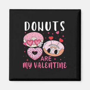 Donuts Are My Valentine Mens Womens Boys Funny Val Magnet