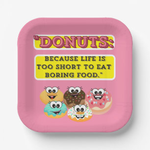 DONUTS, because life is too short to eat boring Paper Plates