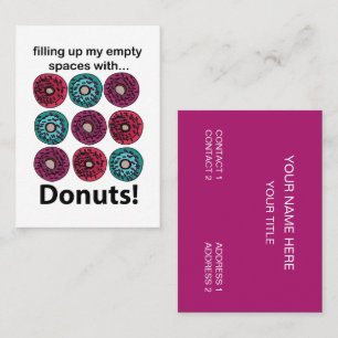 Donuts Filling Up My Empty Spaces With Donuts Business Card