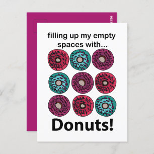 Donuts Filling Up My Empty Spaces With Donuts Postcard
