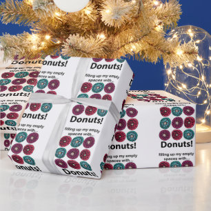 Donuts Filling Up My Empty Spaces With Donuts Wrapping Paper