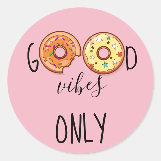 Donuts// Funny "Good Vibes Only" Classic Round Sticker (Front)