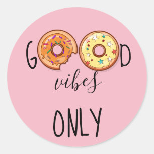 Donuts// Funny "Good Vibes Only" Classic Round Sticker